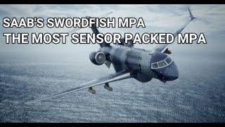 SAAB'S SWORDFISH MARITIME PATROL AIRCRAFT: THE MOST SENSOR PACKED MPA #Saab #MPA #Swordfish #Sweden