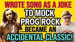 Wrote This Song as a JOKE to MOCK Prog Rock…Became An ACCIDENTAL CLASSIC! | Professor of Rock