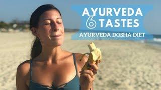 Ayurveda 6 Tastes | Ayurveda Dosha Diet