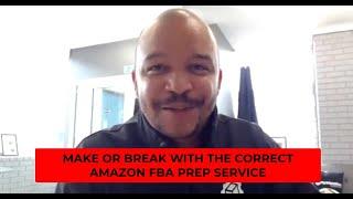 Amazon FBA Prep Services - How They Can MAKE OR BREAK Your Amazon FBA Business?