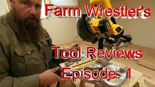 The Farm Wrestler's Tool Reviews Episode 1: Dewalt 20V Compound Miter Saw