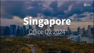 Q2 2024 Singapore Office Sector | JLL REal Talk