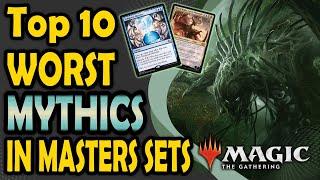 Top 10 Worst Mythics in Masters Sets