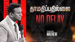 NO DELAY | Pr. Mathew | New Life Church - Dublin | Sunday Service | 22-09-2024