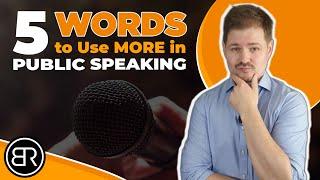 5 Words to Use MORE in Public Speaking