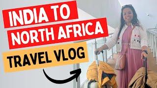 India to North Africa Travel Vlog | Moroccan Travel Series | Ajay & Paaru |