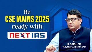 Be CSE Mains 2025 Ready with NEXT IAS! | #upsc
