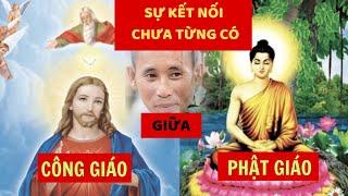 Sự kết nối đẹp giữa CÔNG GIÁO và PHẬT GIÁO -nhờ sư Minh Tuệ #thichminhtue #thichminhdao #labatnhon