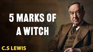 5 Signs Someone In Your Life is A Witch | C.S Lewis 2025