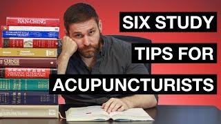 Six Study Tips for Acupuncturists - Study efficiently and retain the information.