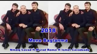 Namiq Cavad, Murad Remzi ve Ismet Cavadzade -Yar  Mene Baglanma  (yeni 2018)