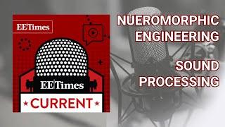 "Why Sound Processing Takes Time, Not Just Frequency" - Electronics Podcast: EE Times Current