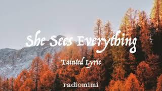 Tainted Lyric - She Sees Everything(Lyrics)