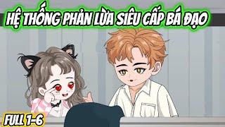 Hệ Thống Phản Lừa Siêu Cấp Bá Đạo Full 1-6 | HH VietSub