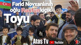 Ataş tv də Fərid Novxanının oğul övladı Raufun kiçik toyu. Ağamirzə, Mehman, Orxan, Ruslan, Pərviz.