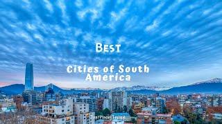 Top 7 best cities in South America