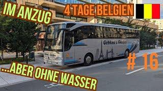 BUS Doku # 16  | 4 Tage Belgien - Im Anzug aber ohne Wasser | Reisebus Fernfahrer deutsch