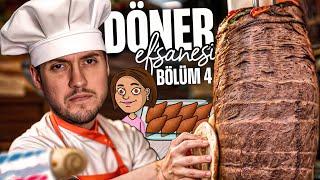 GELİŞİYORUZ GELİŞTİKÇE BÜYÜYORUZ! | DÖNER EFSANESİ | BÖLÜM 4 |