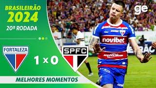 FORTALEZA 1 X O SÃO PAULO | MELHORES MOMENTOS | 20ª RODADA BRASILEIRÃO 2024 | ge.globo