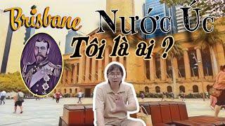 #1 Nước Úc, Đứng ở Brisbane City Hall, Queenland, nghĩ về câu hỏi "WHO AM I", Nước Úc, họ là ai?