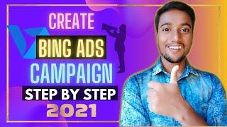 How To Create  Bing Ads Campaign 2021| Step By Step