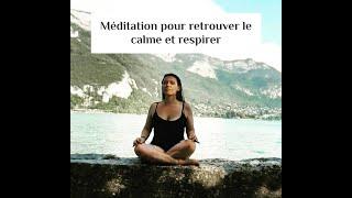 méditation pour retrouver le calme et respirer