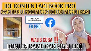 IDE KONTEN FACEBOOK PRO GAK PERLU NGOMONG BISA LOLOS MONETISASI JANGKAUAN LUAS