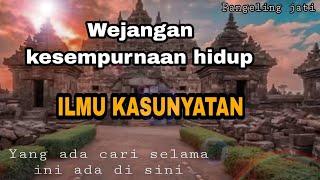 Wejangan Ini Akan Merubah Hidupmu || Ilmu Kasunyatan