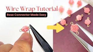 Perfect WIRE WRAPPING Every Time!  Rose Connector Guide by Stones and Findings