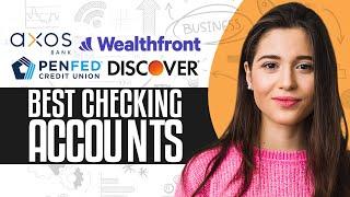 Best Checking Accounts For 2024 | No Fees & Best Interests!