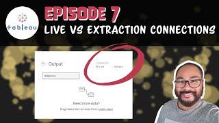 Episode 7 - Tableau: Live vs Extract Connections | Performance Considerations