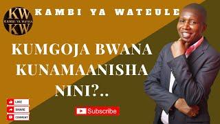 KUMGOJA BWANA KUNAMAANISHA NINI.........#KambiYaWateule #inspiration #trending #love #motivation