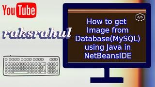 How to get Image from Database(MySQL) using Java in NetBeansIDE