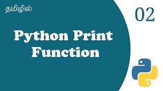 Python Print Function | Tutorial in Tamil | Tamil Programmer