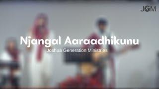 Njangal Aaraadhikunu | Worship Moments | Joshua Generation Ministries | Cornerstone Church