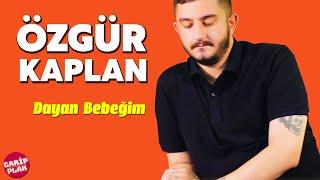 Özgür Kaplan - Dayan Bebeğim