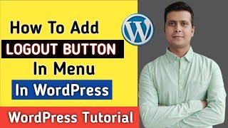 How To Add A Logout Button To Menu In Wordpress | How to create a Link to Logout of WordPress