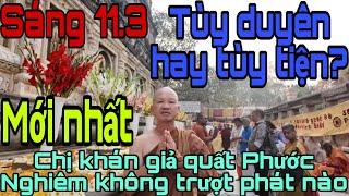 98.Tùy duyên hay tùy tiện? Tổ quốc chỉ có một mà thôi. Em gái vả thẳng mặt Phước Nghiêm rất hay.