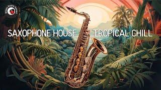 Saxophone House Tropical Chill | Saxophone Songs Mix | Sax Lounge Bar