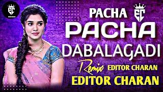 PACHA PACHA DABBALAGADI EDM TRANCE REMIX BY EDITOR CHARAN