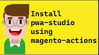 Install pwa-studio using magento-actions