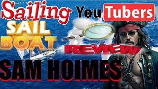 Sailing youtubers sailboat review SAM HOLES