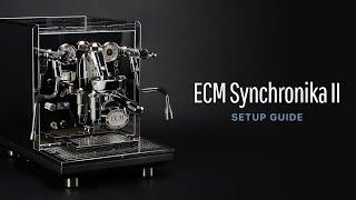 ECM Synchronika II Espresso Machine Setup Guide