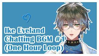 One Hour of Ike Eveland Chatting BGM [Ike Eveland/Nijisanji EN]