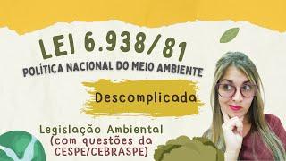 | CEBRASPE/CESPE | LEI nº 6.938/81- POLÍTICA NACIONAL DO MEIO AMBIENTE (PNMA)-  LEGISLAÇÃO AMBIENTAL