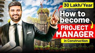 How to Become a Project Manager in Construction Industry? | Skills, Salary & Career Growth