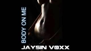 Jaysin Voxx - Body On Me