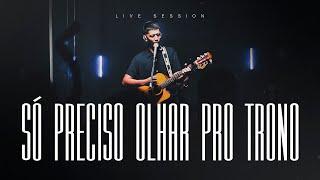 Matheus Bispo | Só Preciso Olhar pro Trono - Live Session