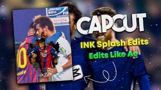 Capcut Best Football Moment INK Splash Edits like After effect tutorial | Mobile edits