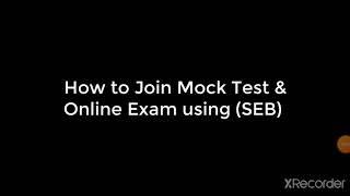 How to join Mock Test and Online Exam using SEB | How to use SEB? Complete Tutorial